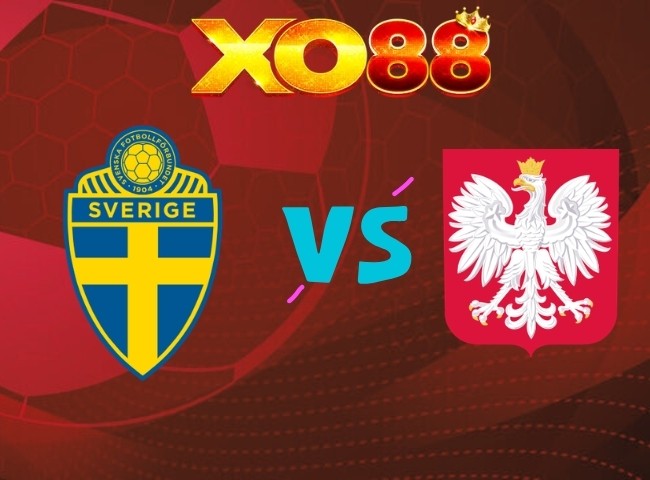 XO88 Nhận định Thụy Điển vs Ba Lan, 01h45 ngày 29/09/2026
