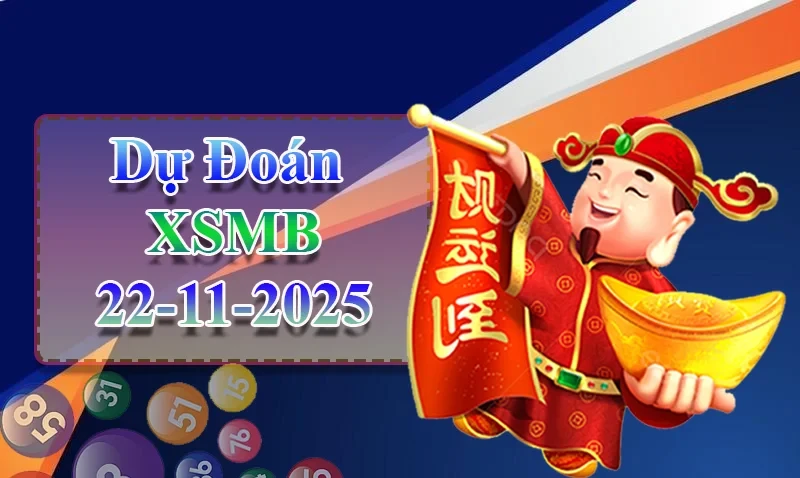 XO88 Dự đoán XSMB ngày 22/11 - Dự đoán XSMB hôm nay