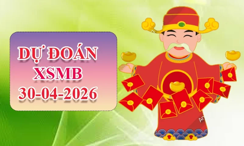 XO88 Dự đoán XSMB ngày 30/04 - Dự đoán XSMB hôm nay