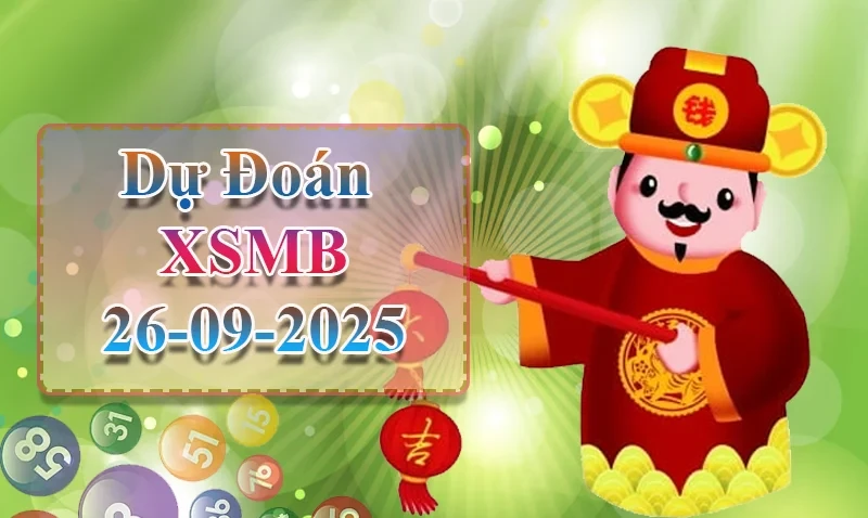 XO88 Dự đoán XSMB ngày 26/09 - Dự đoán XSMB hôm nay