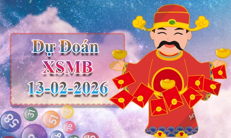 XO88 Dự đoán XSMB ngày 13/02 - Dự đoán XSMB hôm nay